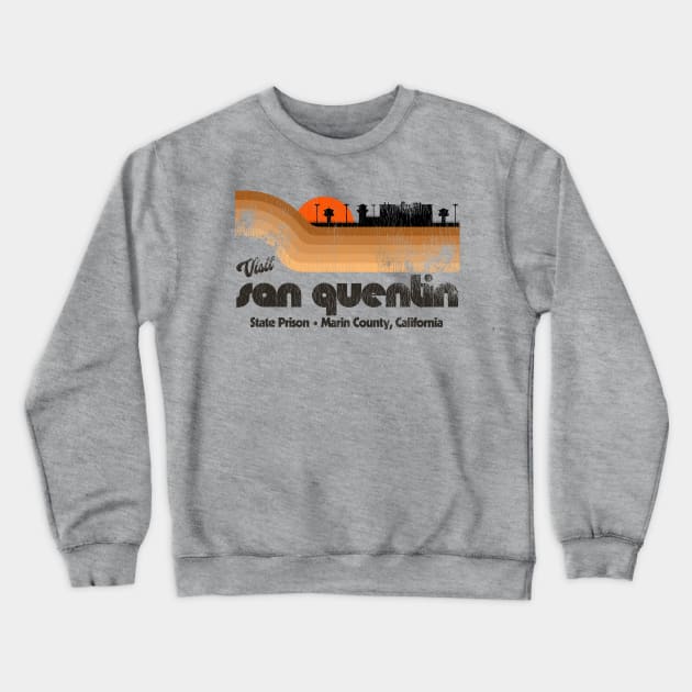 Visit San Quentin State Prison Retro Tourist Souvenir Crewneck Sweatshirt by darklordpug